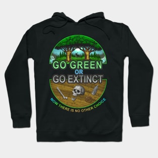 Go Green or Go Extinct Hoodie